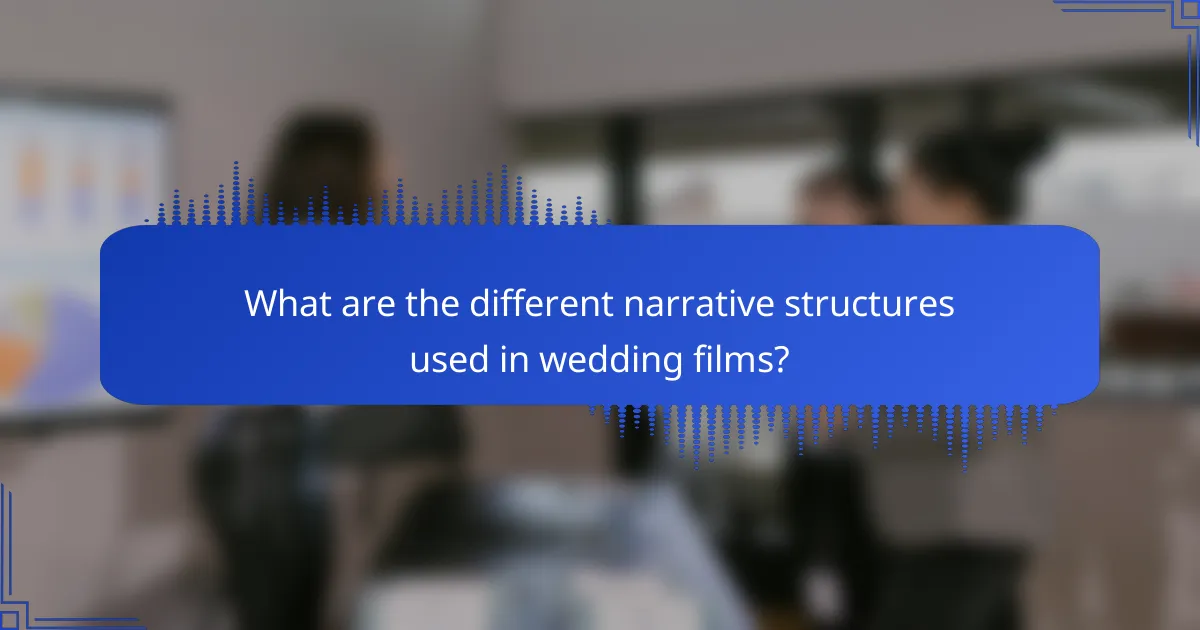 What are the different narrative structures used in wedding films?