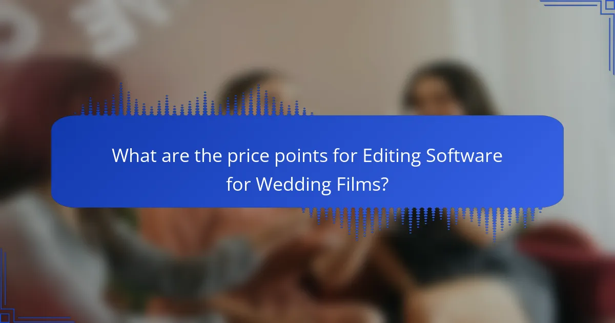 What are the price points for Editing Software for Wedding Films?