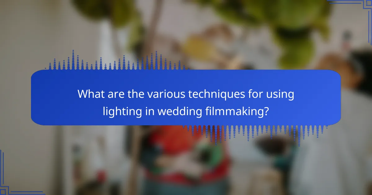 What are the various techniques for using lighting in wedding filmmaking?