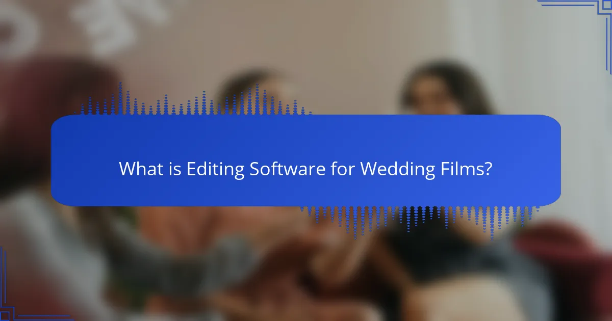 What is Editing Software for Wedding Films?