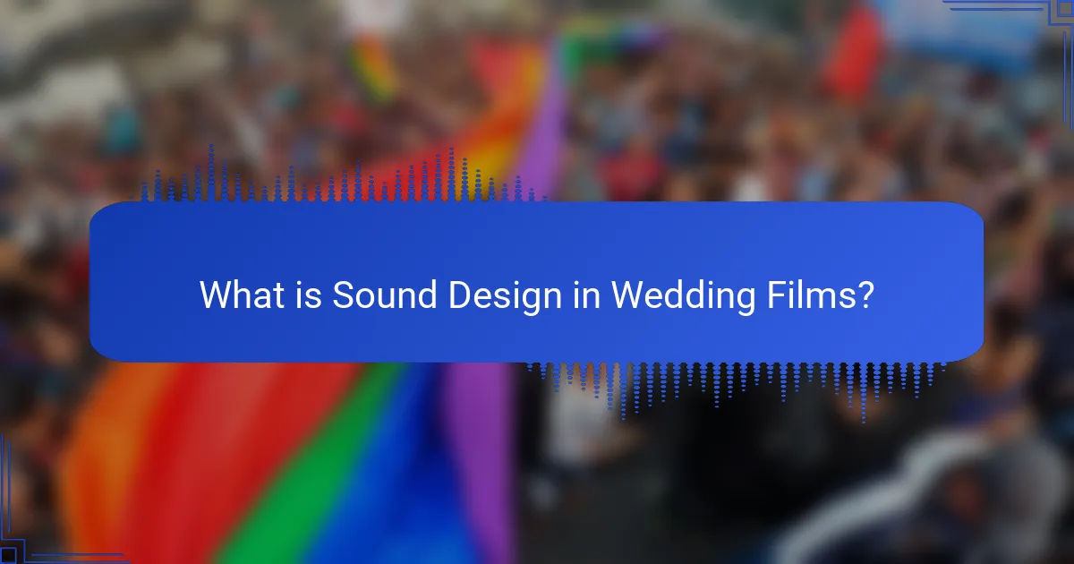 What is Sound Design in Wedding Films?