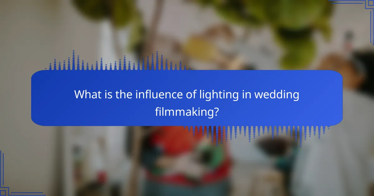 What is the influence of lighting in wedding filmmaking?