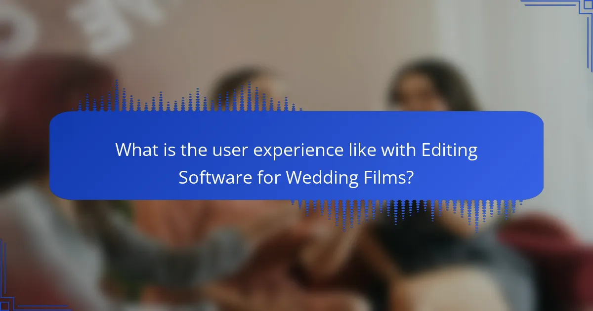 What is the user experience like with Editing Software for Wedding Films?